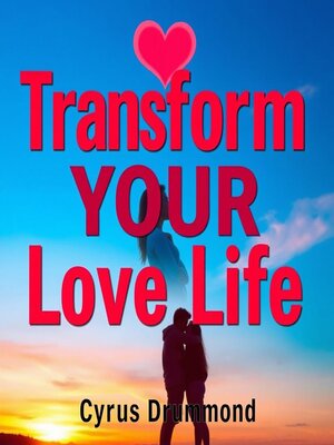 cover image of Transform Your Love Life